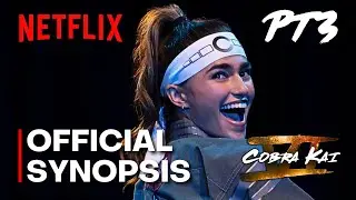 NEW Cobra Kai Season 6 Part 3: OFFICIAL PLOT SYNOPSIS