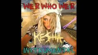 Ke$ha - We R Who We R (Instrumental)