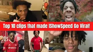 Top 10 clips that made IShowSpeed Go Viral! - IShowSpeed Most Viewed Clips