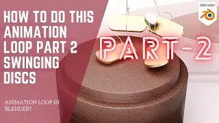 Part 2 How to make this animation loop? | Blender