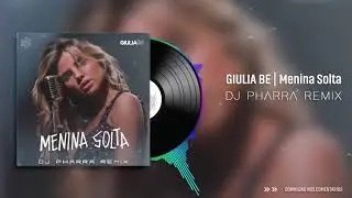 Giulia Be - Menina Solta (DJ PhaRRá Remix)