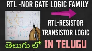 RTL - NOR gate logic family in Telugu-Digital Electronics, STLD, DLD-B-TECH, DIPLOMA, ECET