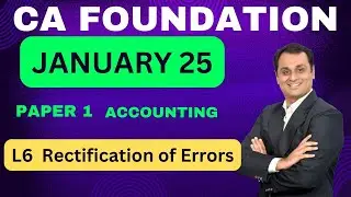 L6 Rectification Of Error | CA Foundation jan 25 | Dheeraj Malhotra|  Accountancy🔥