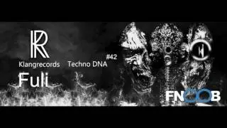 Techno DNA by Klangrecords #42 - Fuli (FNOOB Techno Radio)