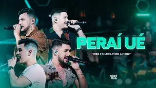 Felipe e Murillo - Pera aí, ué feat. @oHeitorOficial  (Oficial)