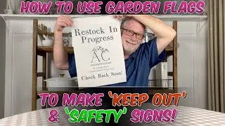 How To Make ‘Keep Out’ Signs Using Garden Flags!