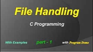 File Handling in C | Part - 1 | Introduction to File Concept in C Program