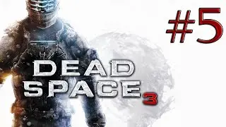 Dead Space 3 #5
