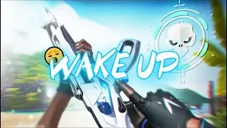 Wake Up 🥱 ( Valorant Montage )