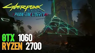 Benchmarking Phantom Liberty (Dogtown) | GTX 1060 | Cyberpunk 2077