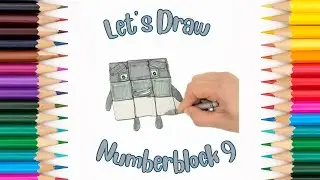Let’s Draw Numberblocks: Number Nine