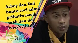 Achey dan Fad buntu cari jalan, prihatin nasib anak dan ibu arwah Abam