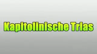 Kapitolinische Trias
