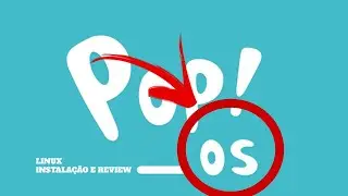 PopOS Linux - Review e Instalação Completa do Pop Os