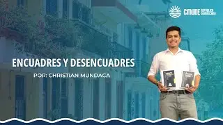 Encuadres y Desencuadres |Christian Mundaca | CMUDERD