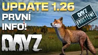 Vývojáři odhalili první info o updatu 1.26 a Frostline! DayZ CZ/SK