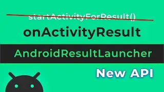 Android ActivityResultLauncher | HowTo Start Activity for Result | startActivityForResult Deprecated