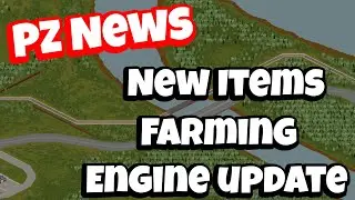 Project Zomboid News: New Items, Farming, & Engine Changes