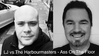 LJ vs The Harbourmasters - Ass On The Floor