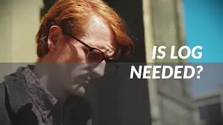 Do you NEED to shoot Log?