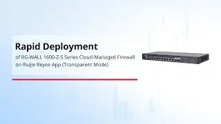 Rapid Deployment of RG-WALL 1600-Z-S Series Firewall on Ruijie Reyee App (Transparent Mode)