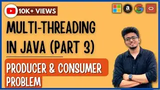 Part 3: Multithreading InterThread Communication | Producer Consumer using wait and notify