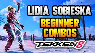 Tekken 8 - LIDIA SOBIESKA Beginner Combo Guide