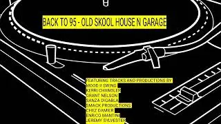 BACK TO 95 - OLD SKOOL HOUSE N GARAGE MIX