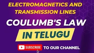 Coulomb's Law in Electromagnetics| EMTL in Telugu | JNTUH| JNTUA| JNTUK