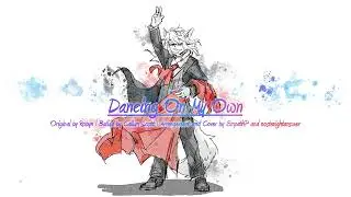 Dancing On My Own | EmpathP Arrangement feat. nostraightanswer