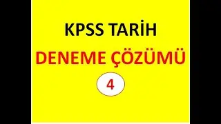 KPSS TARİH DENEME ÇÖZÜMÜ 4