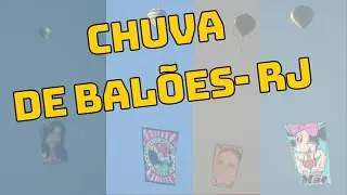 31-08-2024 Chuva de Balões - RJ - #acaosocialtamujuntu