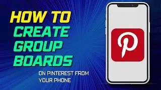 How To Create Pinterest Group Boards from your Android Phone 