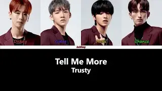 Trusty (트러스티) - Tell Me More (사소한 것들까지) (Color Coded Lyrics) [Han|Rom|Eng]