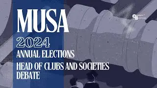 Head of Clubs and Societies - MUSA 2024 Annual Elections Debates