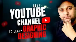 Best YouTube Channel To Learn Graphic Design | Free Course of Graphic Design