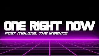 Post Malone, The Weeknd - One Right Now (Lyrics Video)