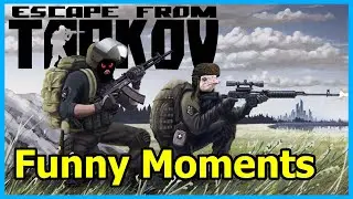 Escape From Tarkov | Funny Moments