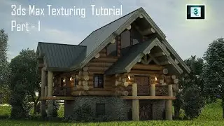 3DS Max texturing tutorial  | log house texturing  tutorial part-1| 3ds max 2021 tutorial