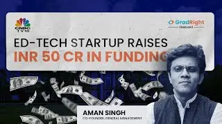 Ed-Tech Startup GradRight's Co-Founder Speaks On The Rs 50 Cr Fundraise, Expansion Plans & More