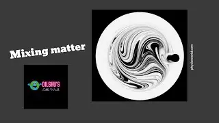 My understanding of mixing matter