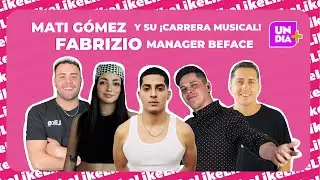 #UNDÍAMÁS 23 | MATI GÓMEZ Y SU CARRERA MUSICAL | FABRIZIO MANAGER DE BEFACE