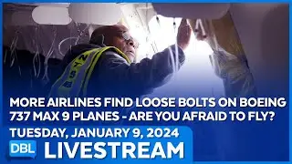 More Airlines Find Loose Bolts On Boeing 737 Max 9 Planes  - DBL | Jan. 9, 2024