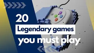 20 Legandary Games You Must Play