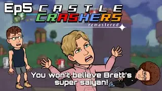 You won't believe Brett's super saiyan! Castle Crashers Remastered Ep5