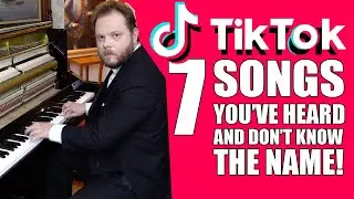 7 Tik Tok Songs You've Heard And Don't Know the Name