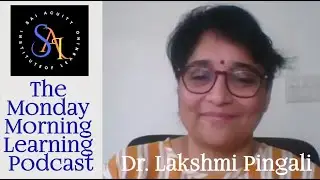 Podcast No 15 | Dr  Srilakshmi Pingali | Psychiatrist | The Monday Morning Learning Podcast |
