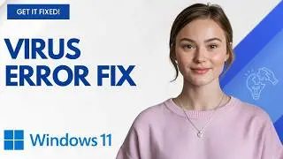 File Contains a Virus Error on Windows? Fix It Fast! Step by Step for Beginners