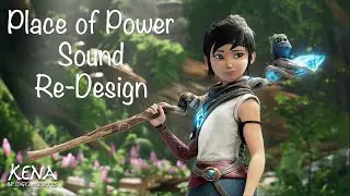Kena: Bridge of Spirits  - Place of Power Sound Re-Design