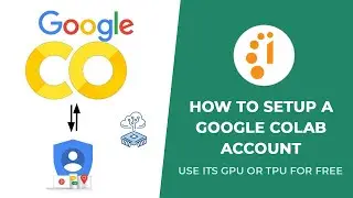How to Setup a Google Colab account and use its GPU or TPU for free?
